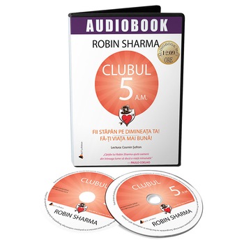 Clubul 5 a.m.-Fii stapan pe dimineata ta, Fa-ti viata mai buna - Audiobook - Robin Sharma Clubul 5 a.m.-Fii stapan pe dimineata ta, Fa-ti viata mai buna - Audiobook - Robin Sharma