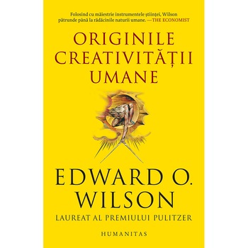 Originile creativitatii umane - Edward O. Wilson Originile creativitatii umane - Edward O. Wilson