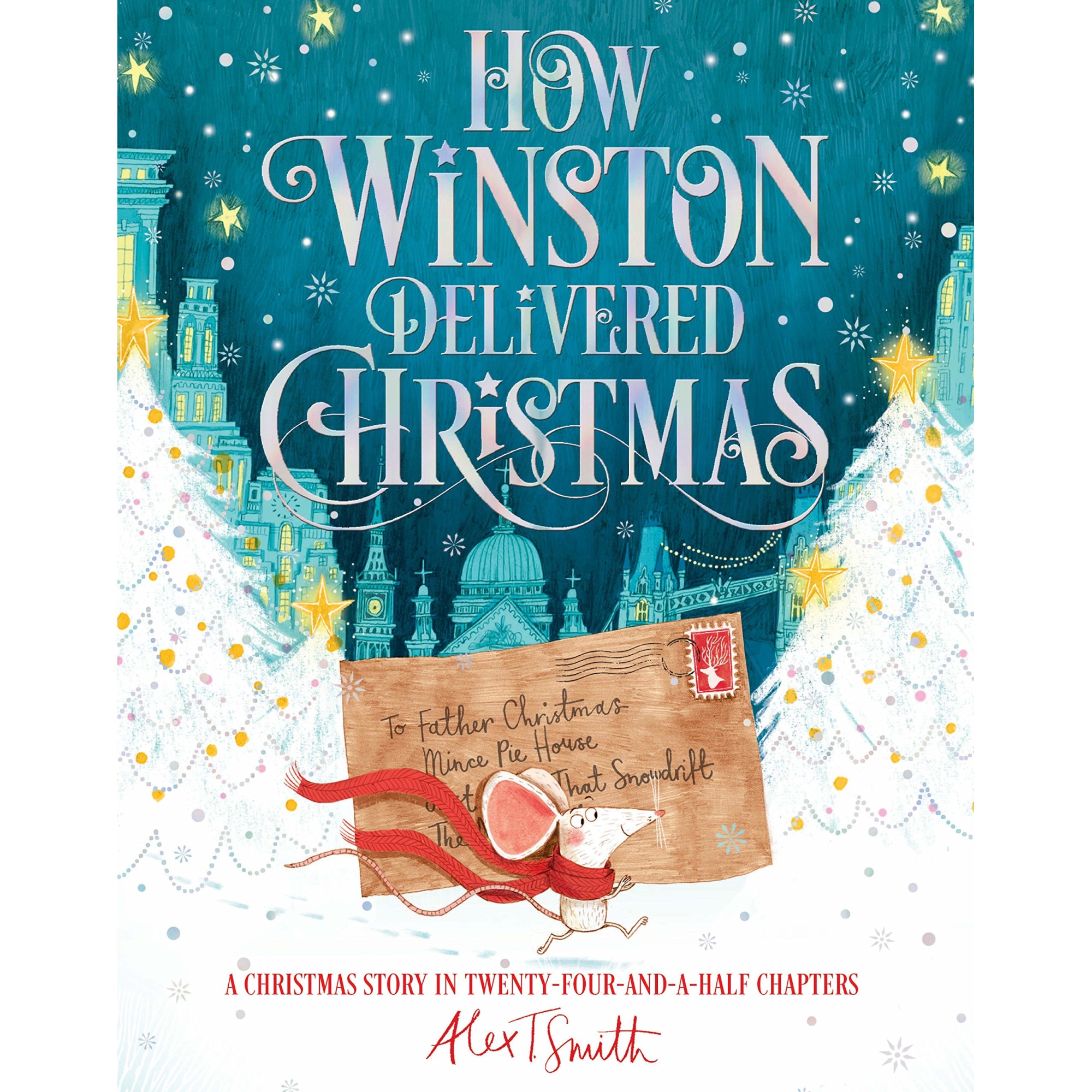 How Winston Delivered Christmas - Alex T. Smith, ed 2019