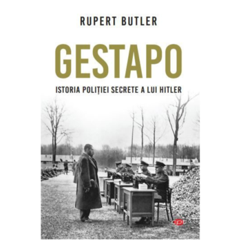 Gestapo. Istoria politiei secrete a lui Hitler. Carte pentru toti vol. 114 Gestapo. Istoria politiei secrete a lui Hitler. Carte pentru toti vol. 114