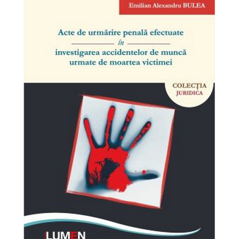 Acte de urmarire penala efectuate in investigarea accidentelor de munca urmate de moartea victimei