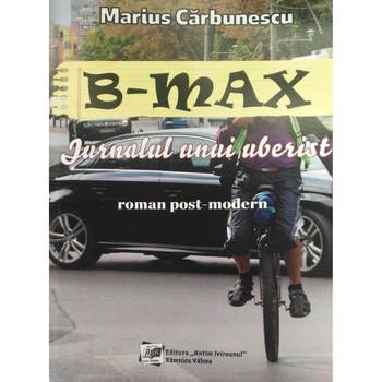 B-MAX jurnalul unui uberist B-MAX jurnalul unui uberist