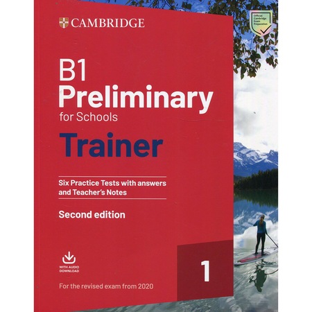 B1 Preliminary For Schools Trainer 1 For The Revised Exam From 2020 Six Practice Tests With Answers And Teacher S Notes With Downloadable Audio Emag Ro
