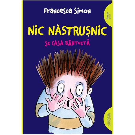 Nic Nastrusnic Si Casa Bantuita Francesca Simon Emag Ro
