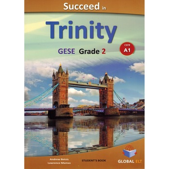Succeed in Trinity GESE Grade 2 - CEFR Level A1 - Andrew Betsis & Lawrence Mamas Succeed in Trinity GESE Grade 2 - CEFR Level A1 - Andrew Betsis & Lawrence Mamas