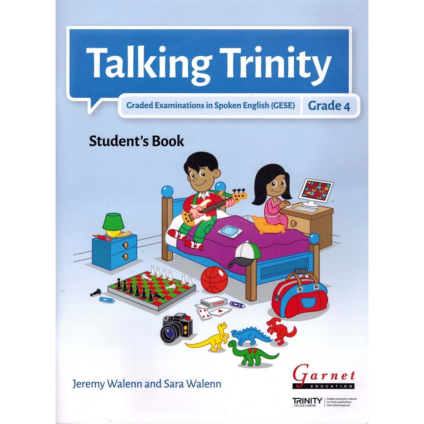 Talking Trinity 2018 Edition /-/ GESE Grade 4 Student’s Book Jeremy Walenn & Sara Walenn