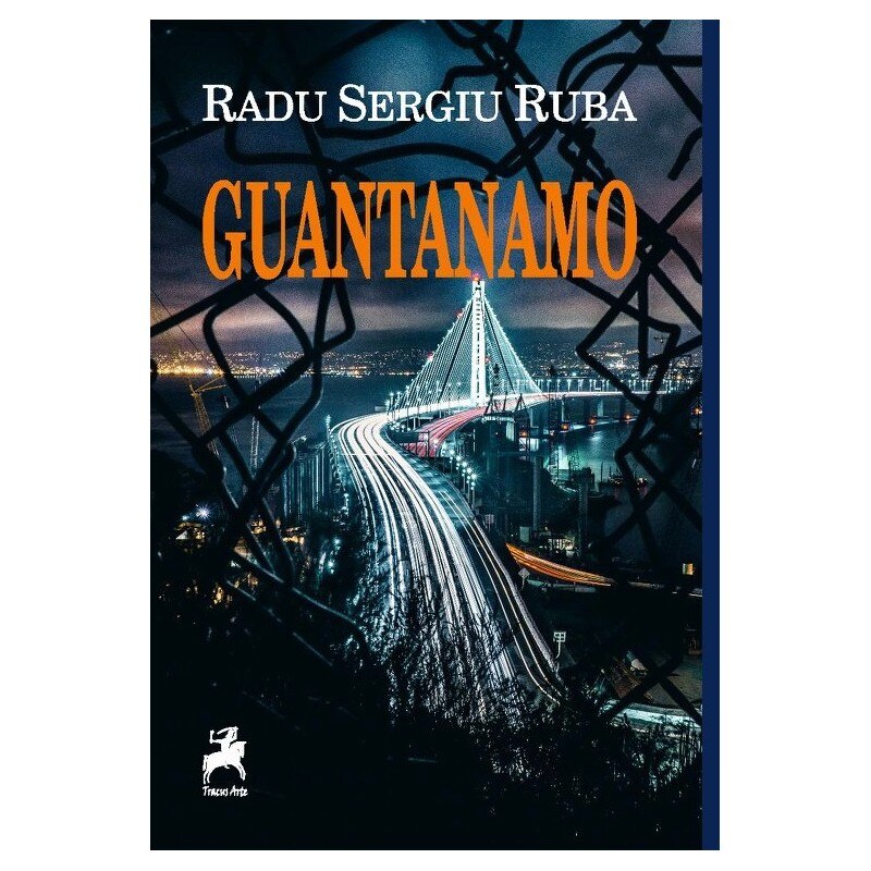 Guantanamo - Radu Sergiu Ruba, editia 2018