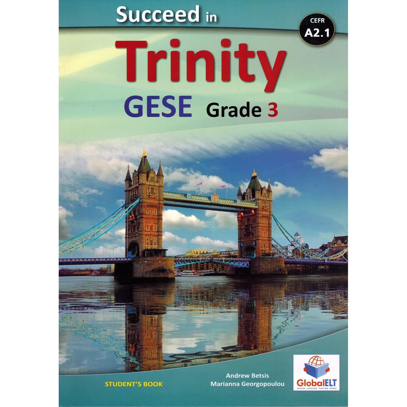Succeed in Trinity GESE Grade 3 - CEFR Level A2.1 - Andrew Betsis & Marianna Georgopoulou