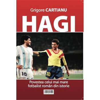 Hagi, Grigore Cartianu, 544 de pagini Hagi, Grigore Cartianu, 544 de pagini