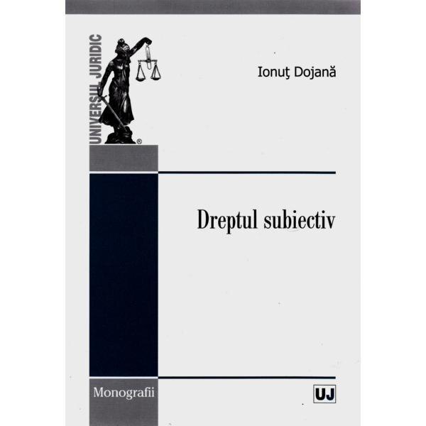 Dreptul subiectiv - Ionut Dojana