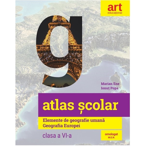Atlas scolar. Elemente de geografie umana. Geografia Europei - Ionut Popa,Marian Ene