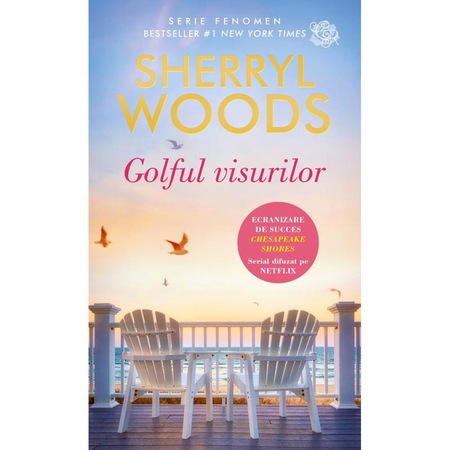 Golful Visurilor Sherryl Woods Editia 2019 Emag Ro