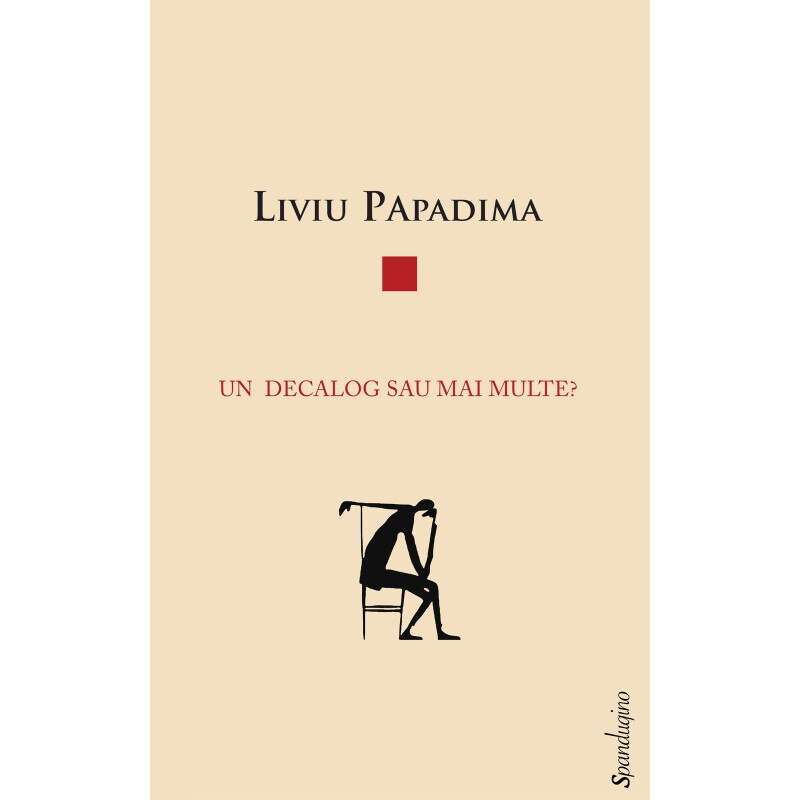 Un decalog sau mai multe? - Liviu Papadima