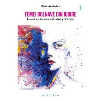 Femei bolnave din iubire - Mariela Michelena, editia 2019 Femei bolnave din iubire - Mariela Michelena, editia 2019