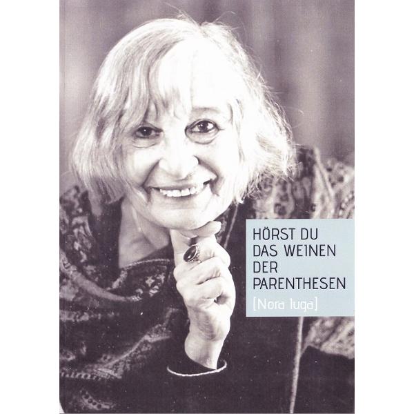 Horst du das weinen der Parenthesen - Nora Iuga