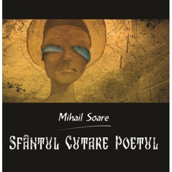 Sfantul Cutare Poetul - Mihail Soare