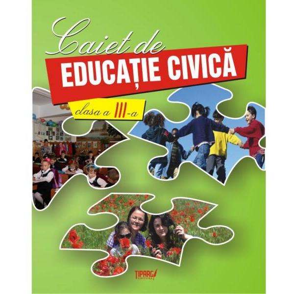 Educatie Civica Clasa a 3-a Caiet - Marinela Chiriac, Doina Burtila
