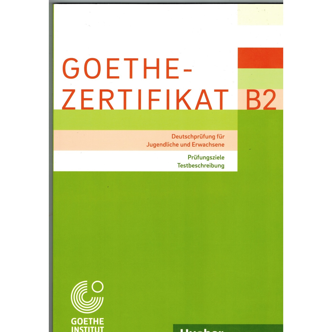 Goethe-Zertifikat B2 - Prüfungsziele, Testbeschreibung caiet teste