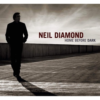 Neil Diamond - Home Before Dark - CD Digipack Neil Diamond - Home Before Dark - CD Digipack