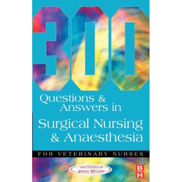 300 Questions and Answers in Surgical Nursing and Anaesthesi