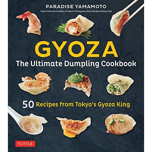 Gyoza - The Ultimate Dumpling Cookbook - Paradise Yamamoto