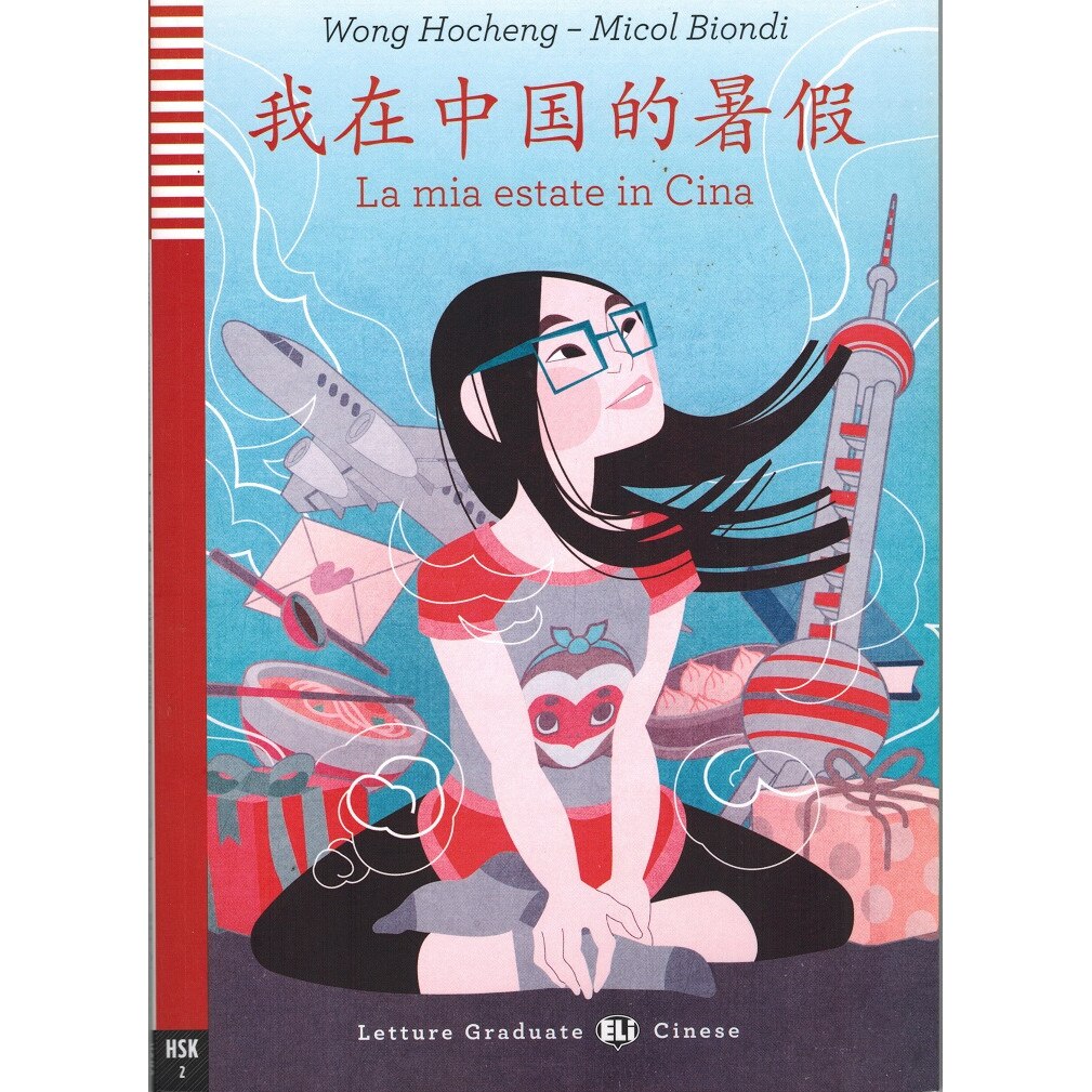 Vara mea in China. Nivelul A1-A2 - Chinezesc si italian cu CD-Audio -Wong Hocheng & Micol Biondi