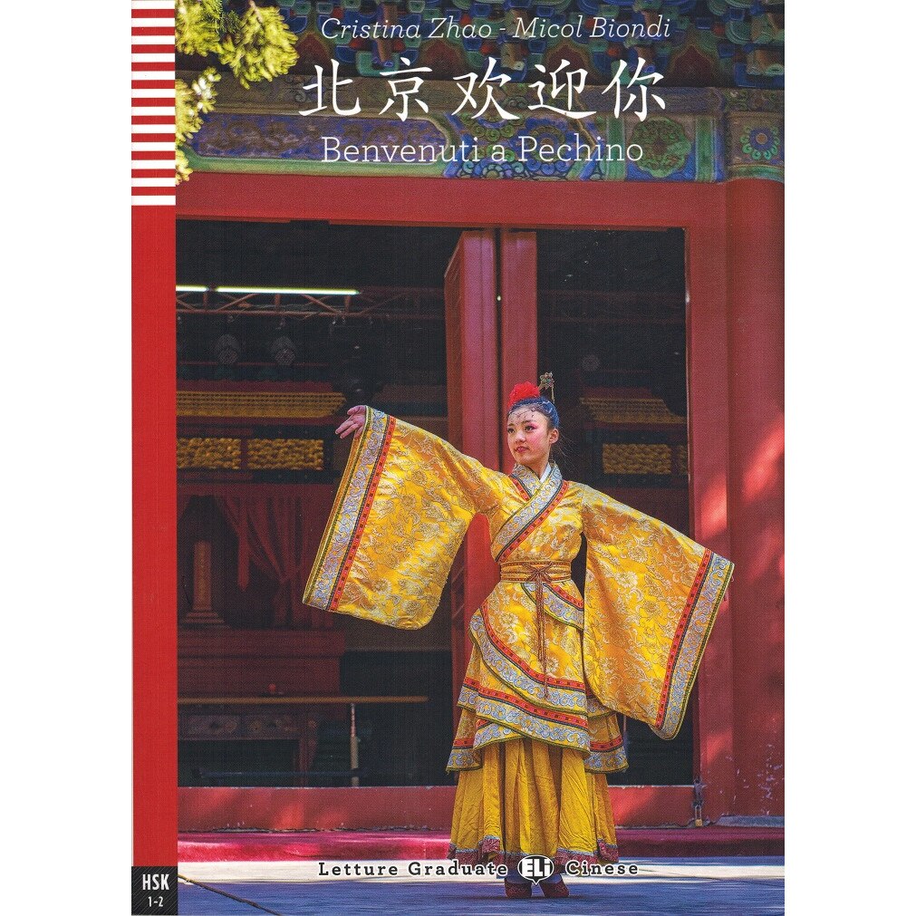 Bine ati venit la Beijing. Nivelul A1-A2 - Chinezesc si italian cu CD-Audio - Cristina Zhao & Micol Biondi