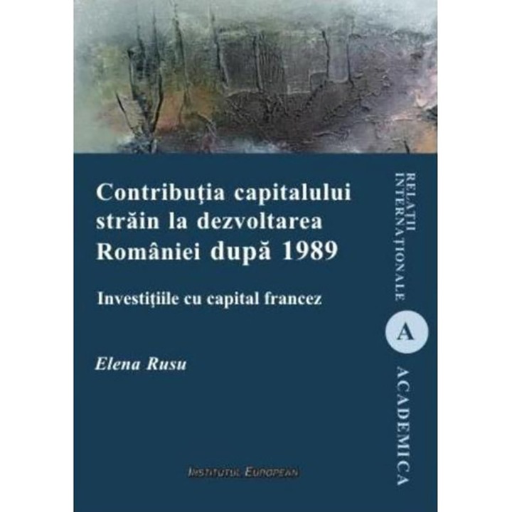Contributia capitalului strain la dezvoltarea Romaniei dupa 1989 - Elena Rusu