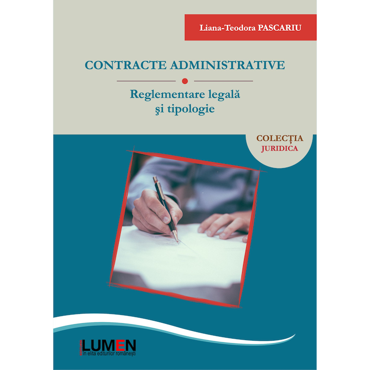 Contracte administrative: reglementare legala si tipologie, Liana Teodora Pascariu, 236 pagini