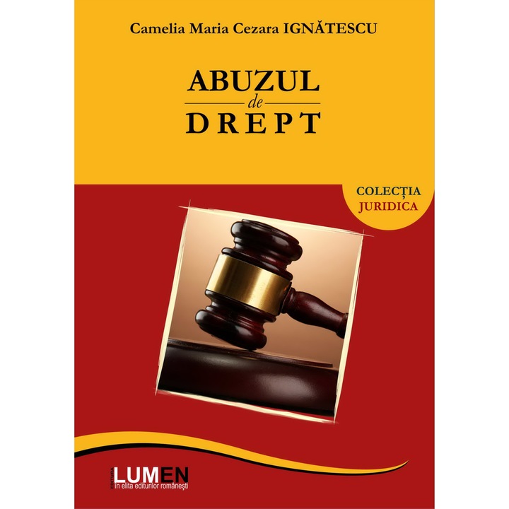 Abuzul de drept, Camelia Maria Cezara Ignatescu, 236 pagini