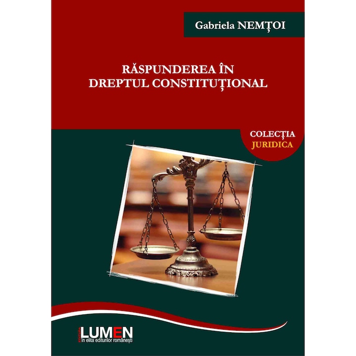 Raspunderea in dreptul constitutional, Gabriela Nemtoi, 182 pagini
