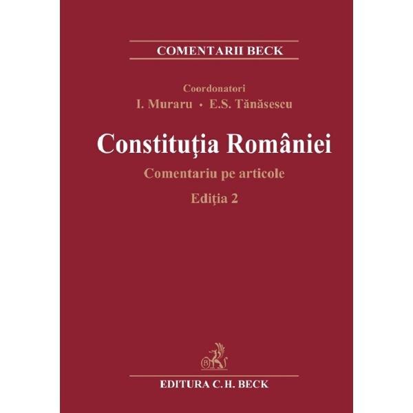 Constitutia Romaniei. Comentariu pe articole Ed.2 - Ioan Muraru, Elena Simina Tanasescu