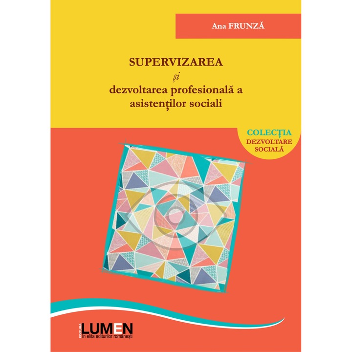 Supervizarea si dezvoltarea profesionala a asistentilor sociali, Ana Frunza, 156 pagini