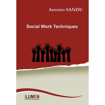 Social Work Techniques, Antonio Sandu, 280 pagini Social Work Techniques, Antonio Sandu, 280 pagini