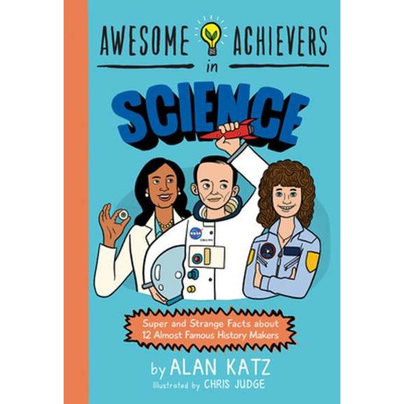 Awesome Achievers in Science de Alan Katz