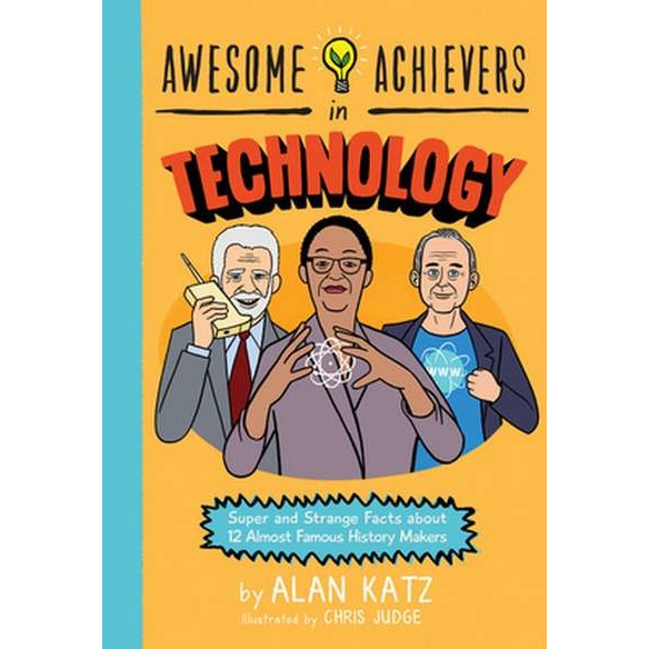 Awesome Achievers in Technology de Alan Katz