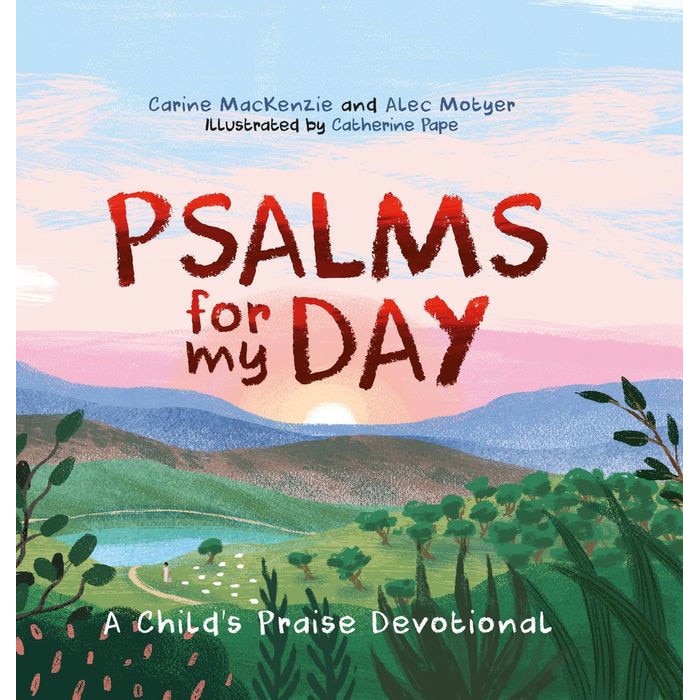 Psalms for My Day: A Child's Praise Devotional de Carine Mackenzie