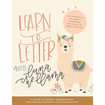 Learn to Letter with Luna the Llama: An Interactive Children's Workbook on the Art of Hand Lettering de Chalkfulloflove Learn to Letter with Luna the Llama: An Interactive Children's Workbook on the Art of Hand Lettering de Chalkfulloflove