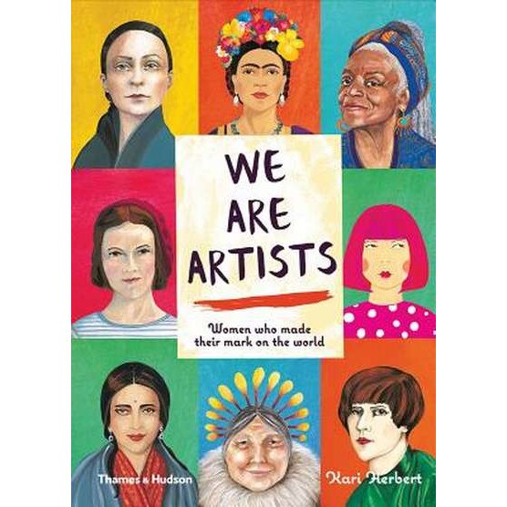 We Are Artists: Women Who Made Their Mark on the World de Kari Herbert
