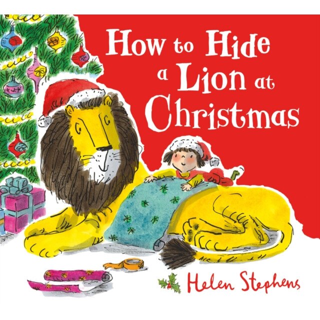 How to Hide a Lion at Christmas de Helen Stephens