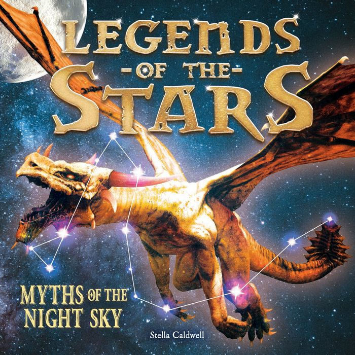 Legends of the Stars: Myths of the Night Sky de Stella Caldwell