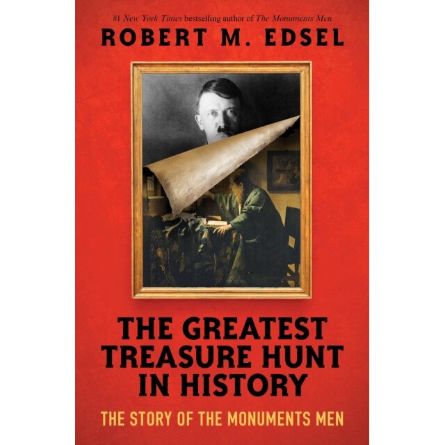 The Greatest Treasure Hunt in History: The Story of the Monuments Men de Robert M. Edsel