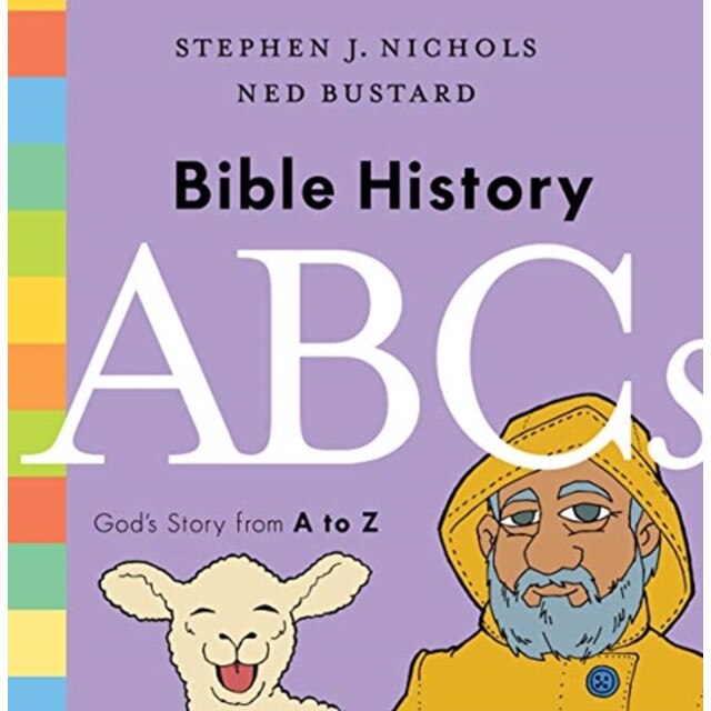 Bible History ABCs: God's Story from A to Z de Stephen J. Nichols
