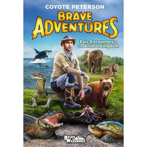 Brave Adventures #2 de Coyote Peterson