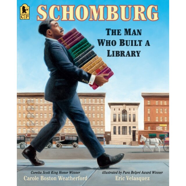 Schomburg: The Man Who Built a Library de Carole Boston Weatherford