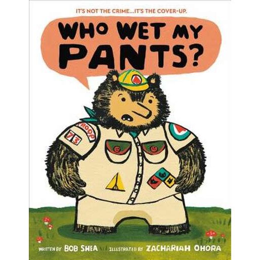 Who Wet My Pants? de Bob Shea