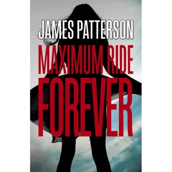 Maximum Ride 09: Forever de James Patterson Maximum Ride 09: Forever de James Patterson