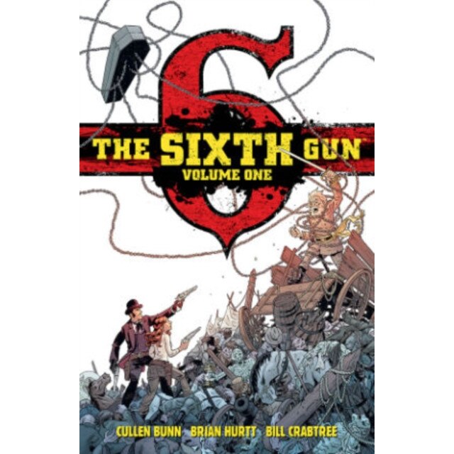 The Sixth Gun Deluxe Edition Volume 1 de Cullen Bunn