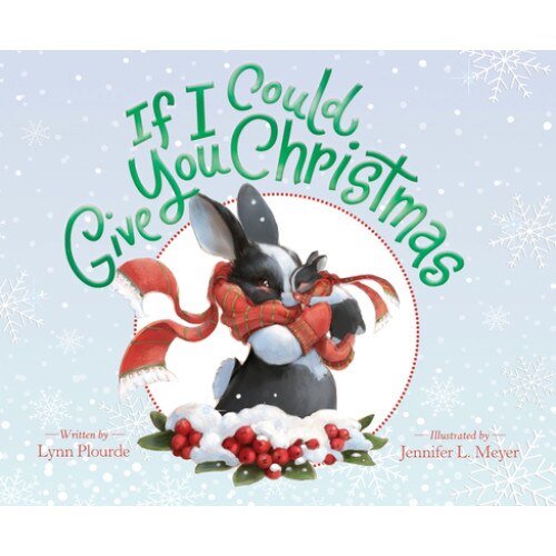 If I Could Give You Christmas de Lynn Plourde