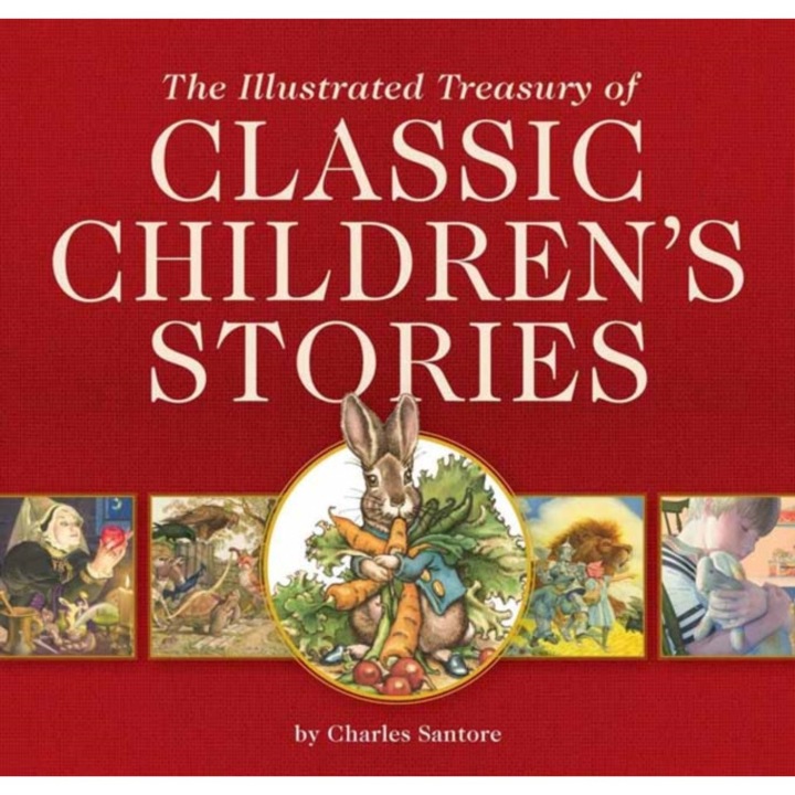 The Illustrated Treasury of Classic Children's Stories de Charles Santore